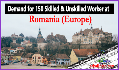 Vacancy for 150 Skilled & Unskilled Worker at Romania (Europe)